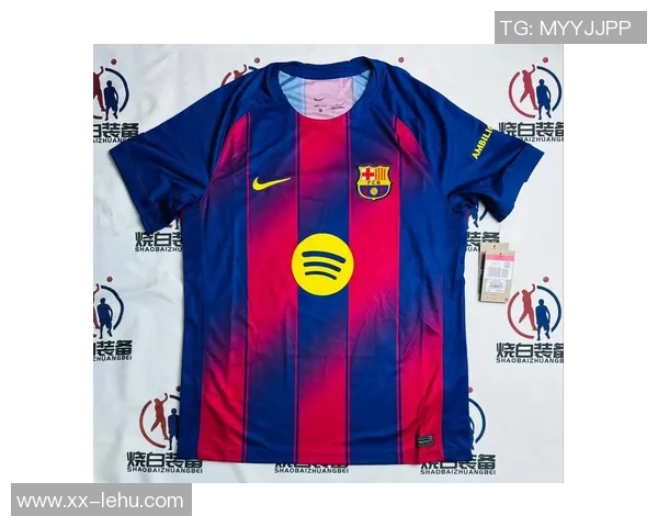 巴萨召开特别会议商讨新球衣赞助商事宜以提升球队品牌价值