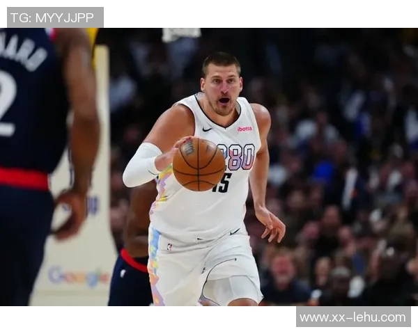约基奇状态良好但投篮失准阿德尔曼称其表现值得肯定